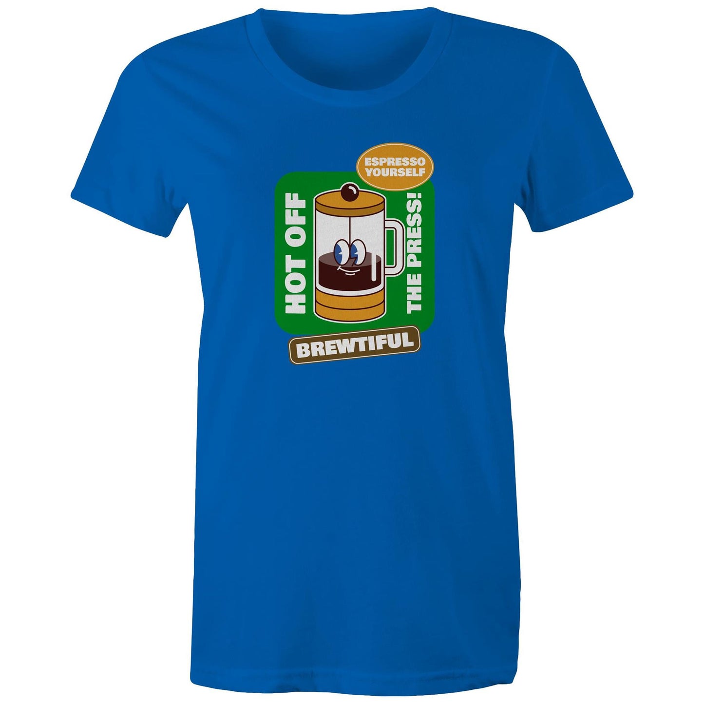 Brewtiful, Coffee Press - Womens T-shirt