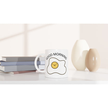 Egg, Good Morning - White 11oz Ceramic Mug White 11oz Mug Food Globally Fulfilled