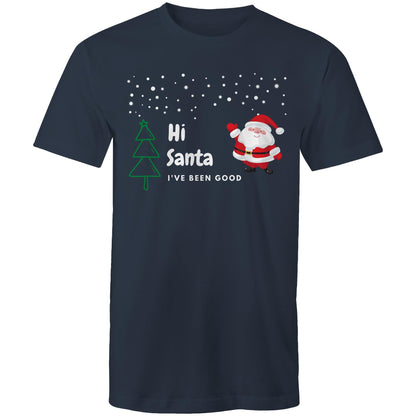 Hi Santa, I've Been Good - Mens T-Shirt