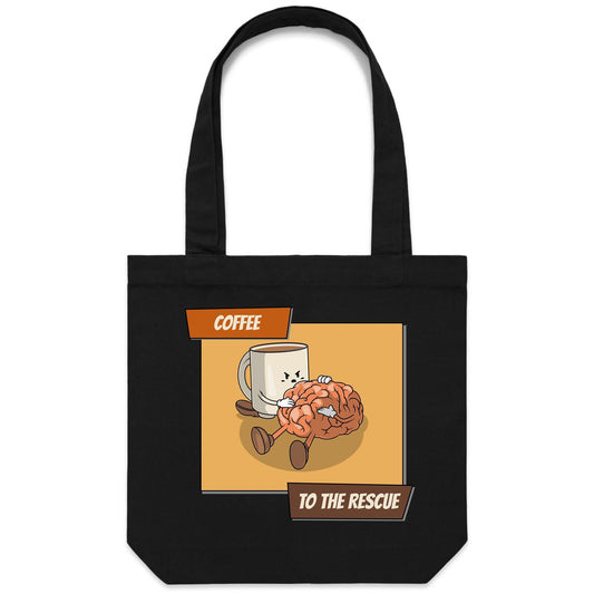 Coffee To The Rescue - Canvas Tote Bag Black One Size Tote Bag Coffee