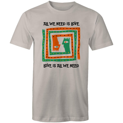 Love Is All We Need - Mens T-Shirt