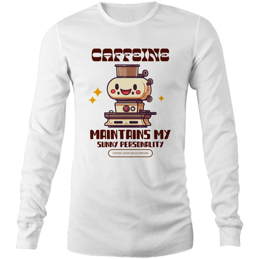 Caffeine Maintains My Sunny Personality - Long Sleeve T-Shirt White Unisex Long Sleeve T-shirt Coffee