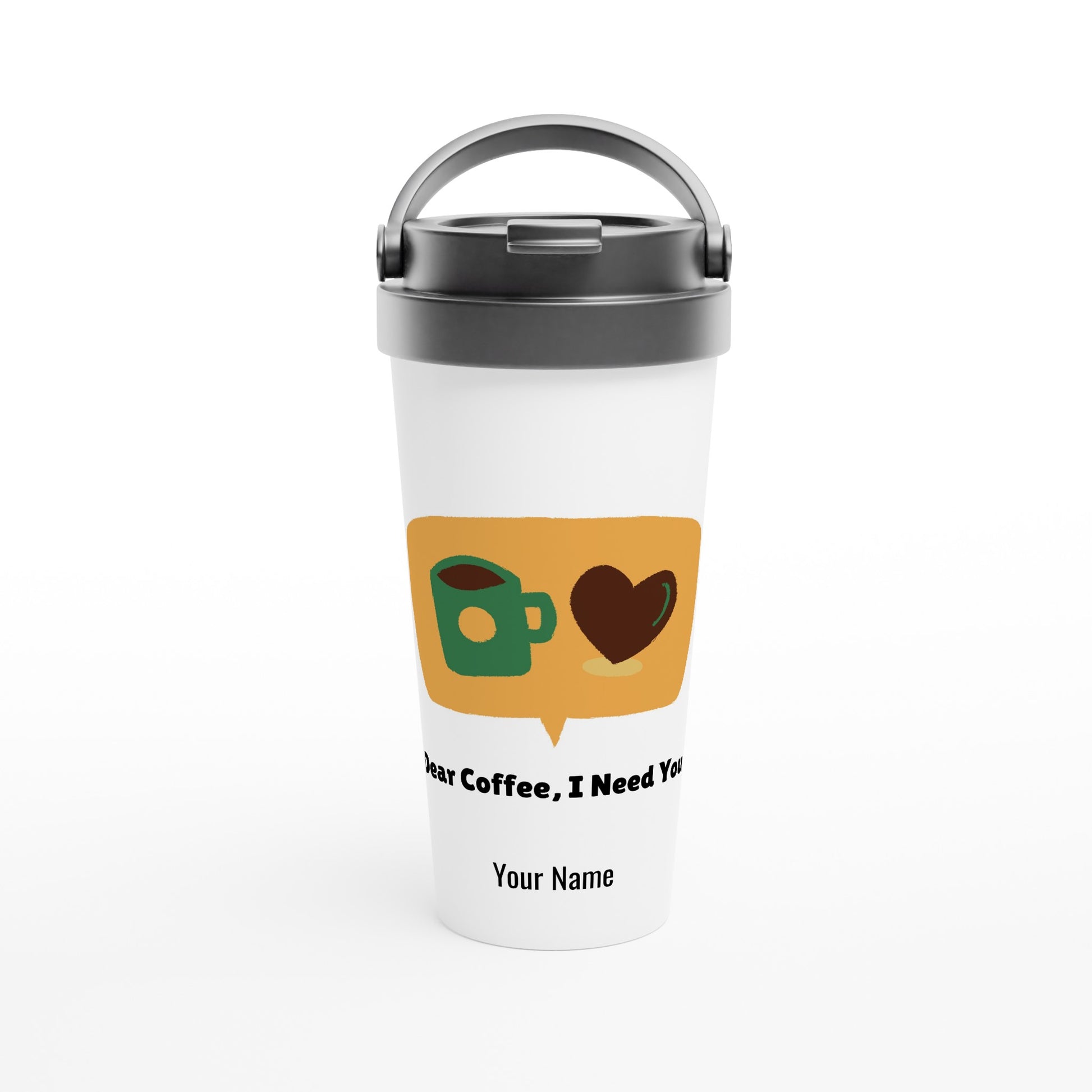 Personalised - Dear Coffee, I Need You - White 15oz Stainless Steel Travel Mug Default Title Personalised Travel Mug Coffee