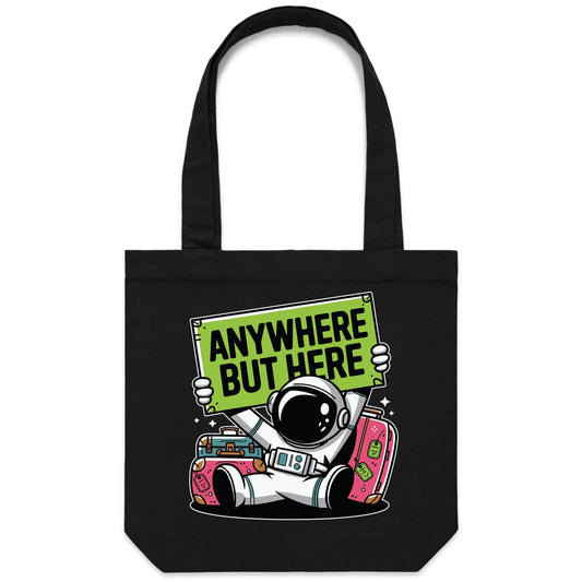 Astronaut, Anywhere But Here - Canvas Tote Bag