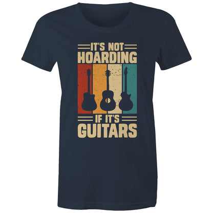 It's Not Hoarding If It's Guitars - Womens T-shirt