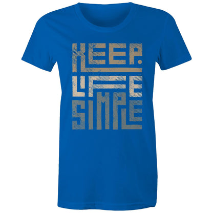 Keep Life Simple - Womens T-shirt Bright Royal Womens T-shirt Positivity Printed In Australia