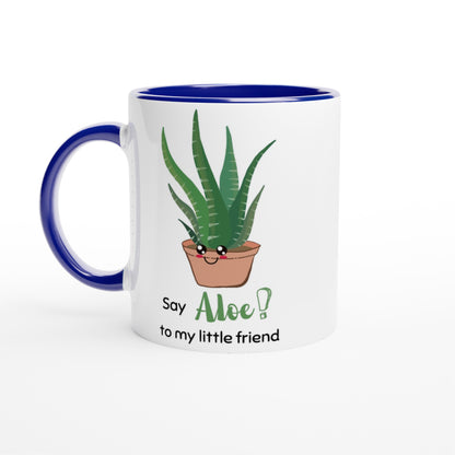 Say Aloe To My Little Friend - White 11oz Ceramic Mug with Colour Inside Ceramic Blue Colour 11oz Mug Globally Fulfilled Plants