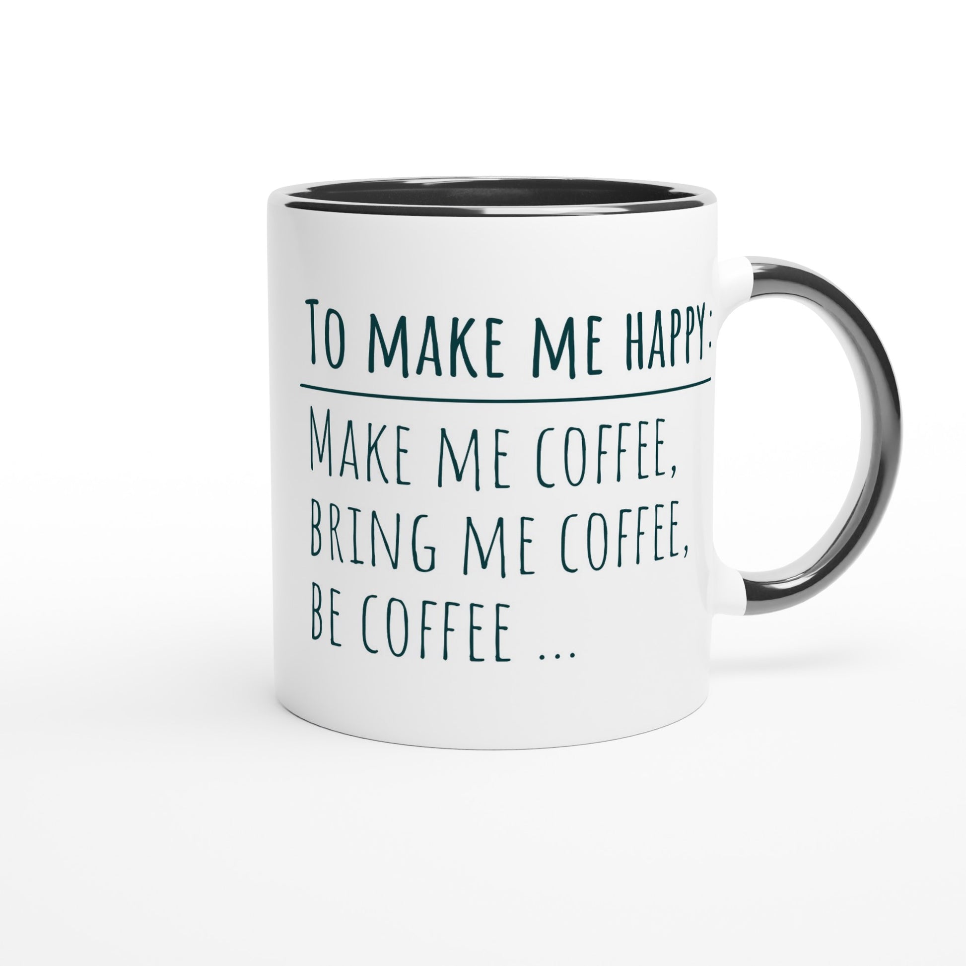 To Make Me Happy, Be Coffee - White 11oz Ceramic Mug with Colour Inside Colour 11oz Mug coffee Globally Fulfilled