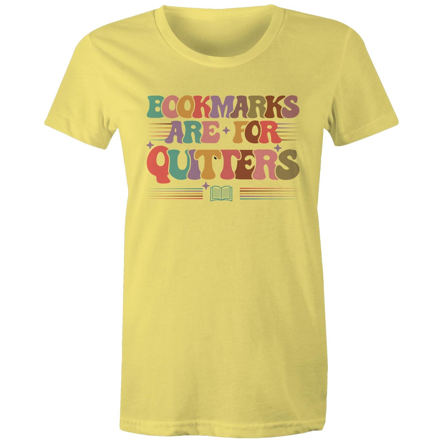 Bookmarks Are For Quitters - Womens T-shirt