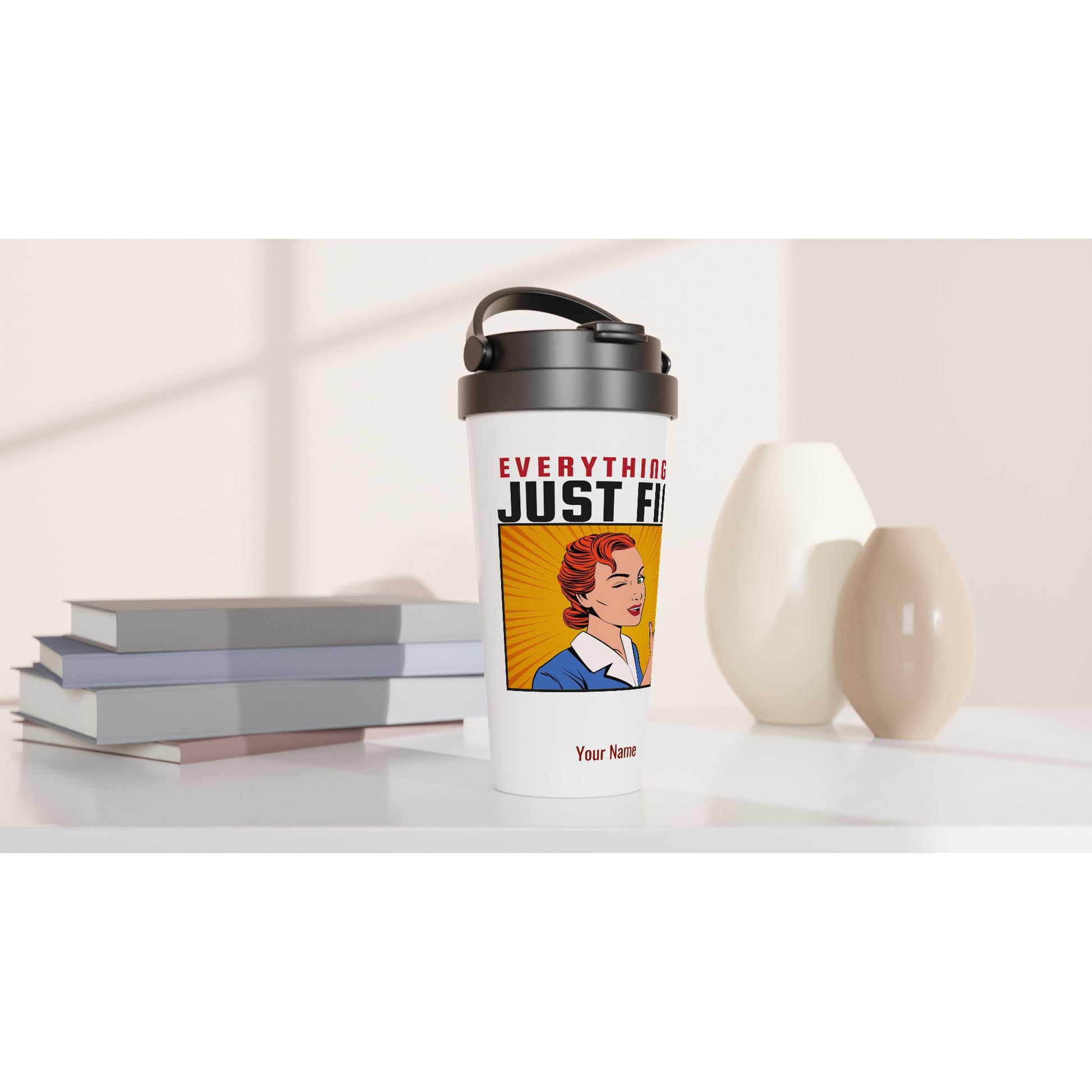 Personalised - Everything Is Just Fine - White 15oz Stainless Steel Travel Mug Personalised Travel Mug coffee comic funny retro