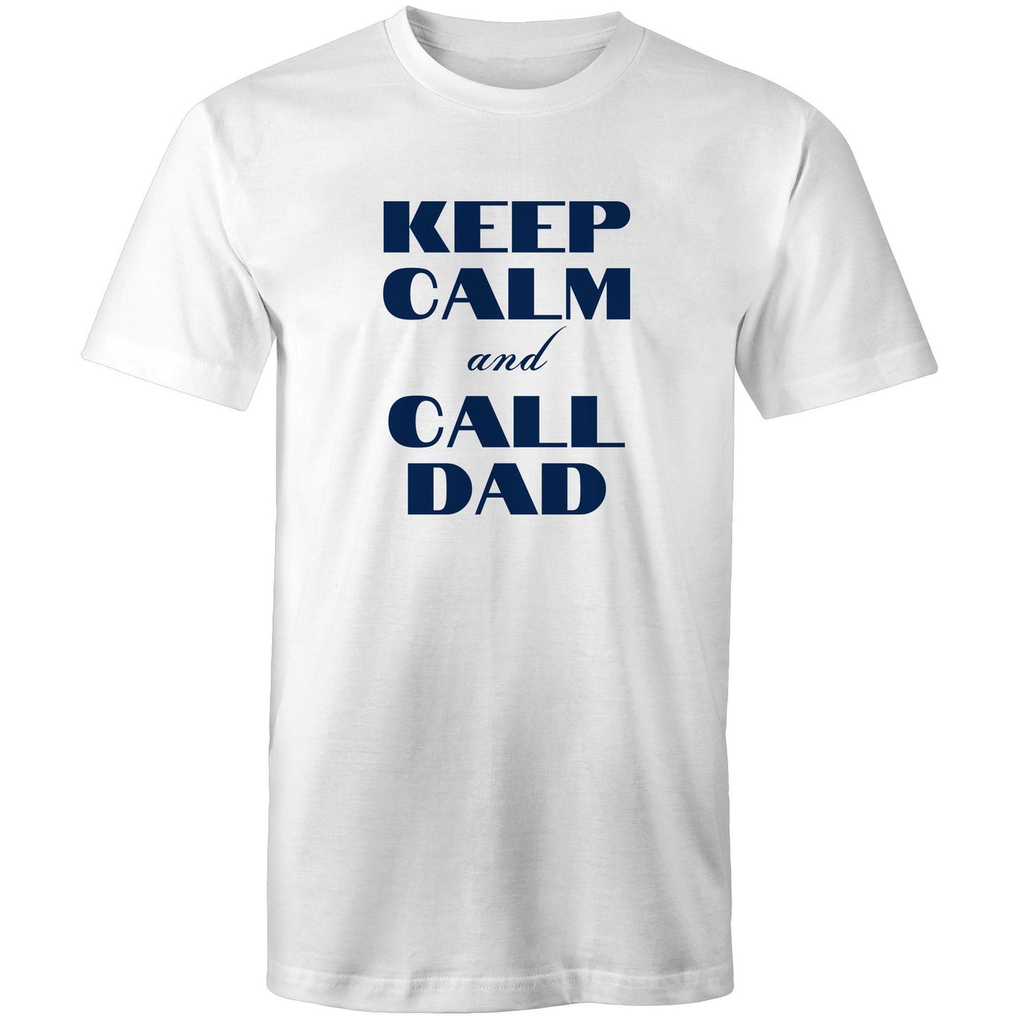 Keep Calm And Call Dad - Mens T-Shirt