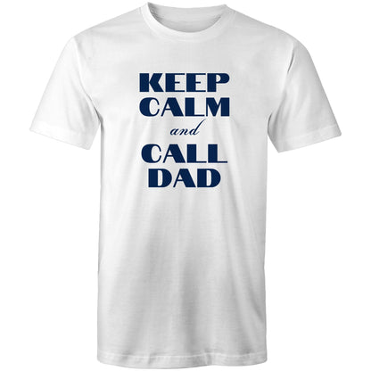 Keep Calm And Call Dad - Mens T-Shirt