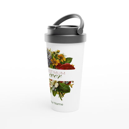 Personalised - Best Mum Ever, Flowers - White 15oz Stainless Steel Travel Mug Personalised Travel Mug Mum Plants