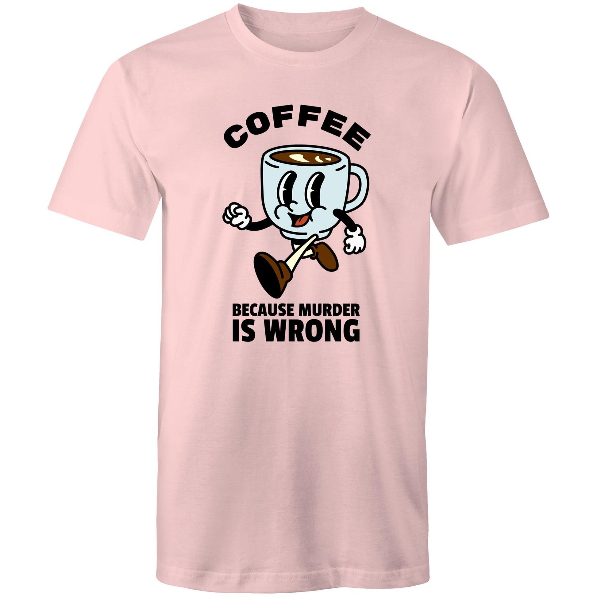 Coffee, Because Murder Is Wrong - Mens T-Shirt Pink Mens T-shirt Coffee