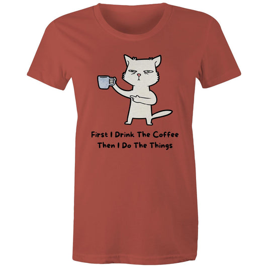 First I Drink The Coffee - Womens T-shirt Coral Womens T-shirt animal Coffee
