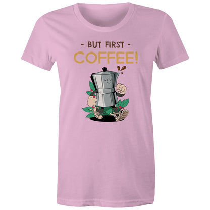 But First Coffee - Womens T-shirt Pink Womens T-shirt Coffee Retro