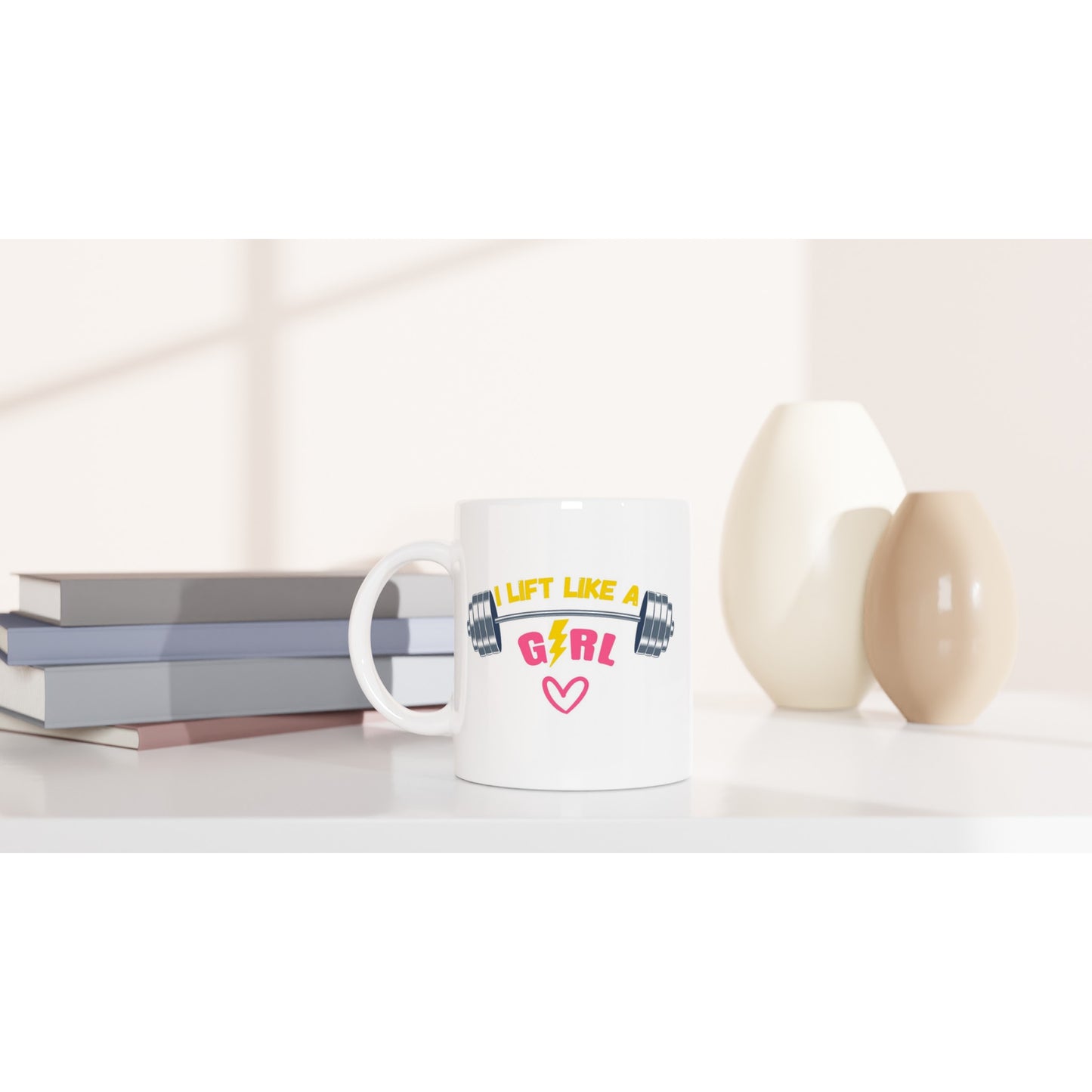 I Lift Like A Girl - White 11oz Ceramic Mug White 11oz Mug Fitness Globally Fulfilled