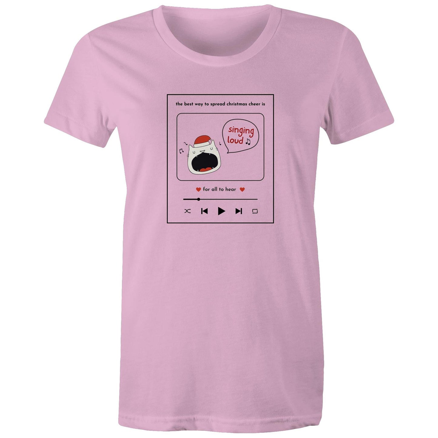 The Best Way To Spread Christmas Cheer Is Singing Loud For All To Hear - Womens T-shirt