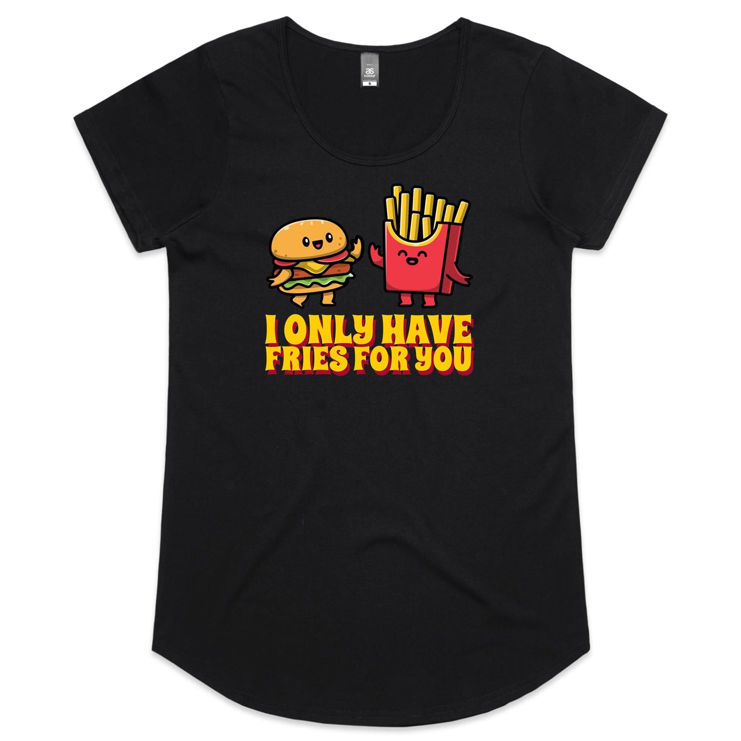 I Only Have Fries For You, Hamburger And Chips - Womens Scoop Neck T-Shirt