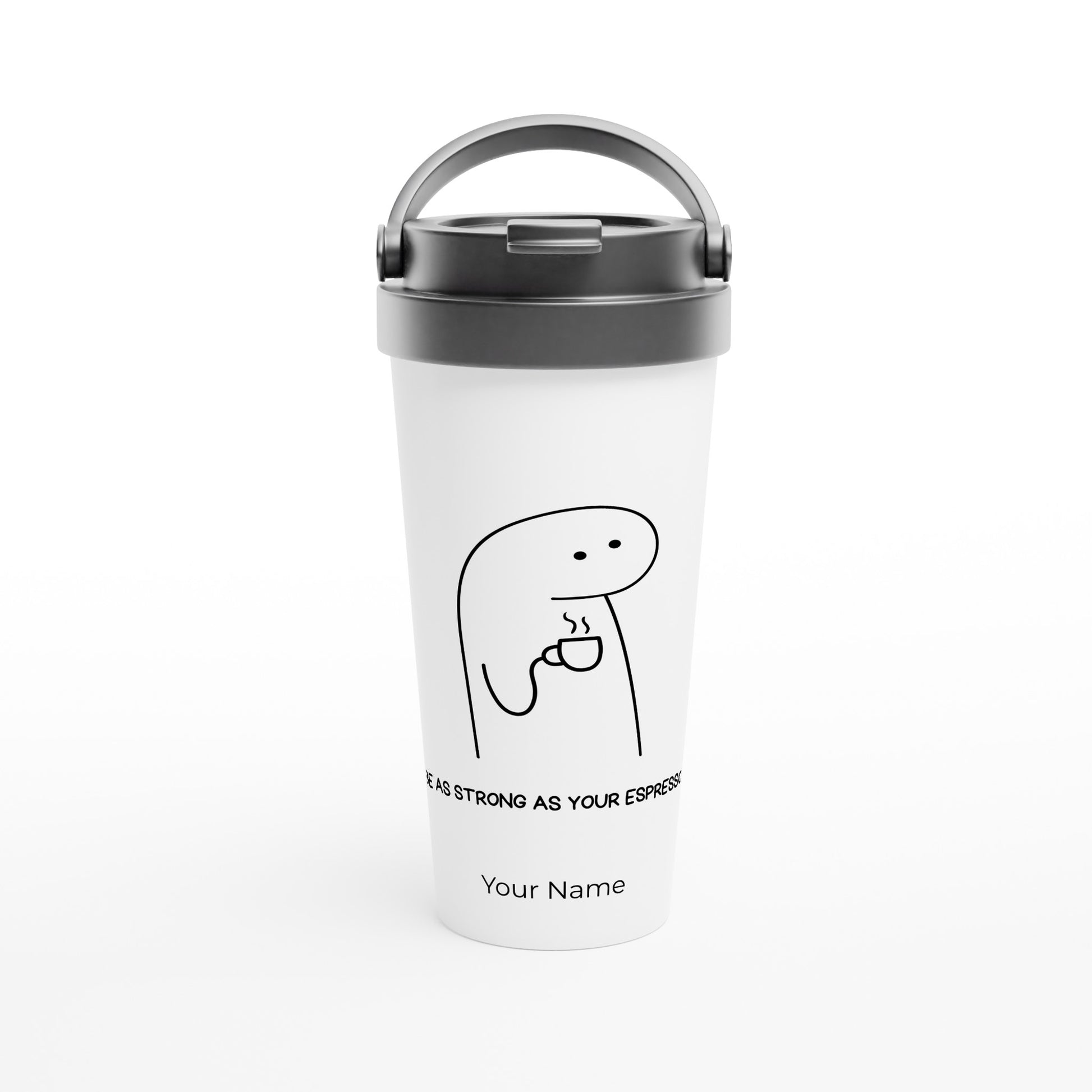 Personalised - Be As Strong As Your Espresso - White 15oz Stainless Steel Travel Mug Default Title Personalised Travel Mug Coffee