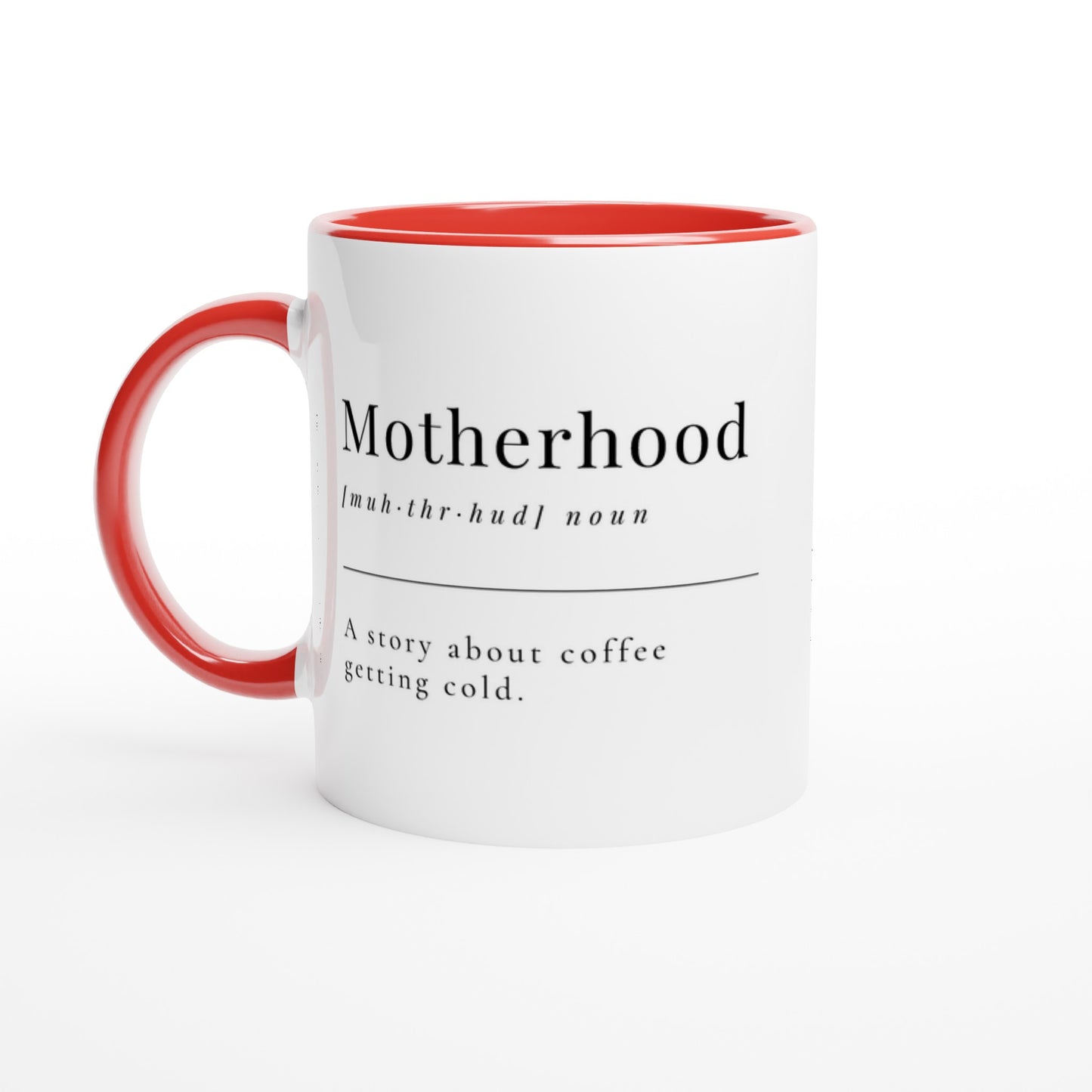 Motherhood Definition - White 11oz Ceramic Mug with Colour Inside Ceramic Red Colour 11oz Mug Mum