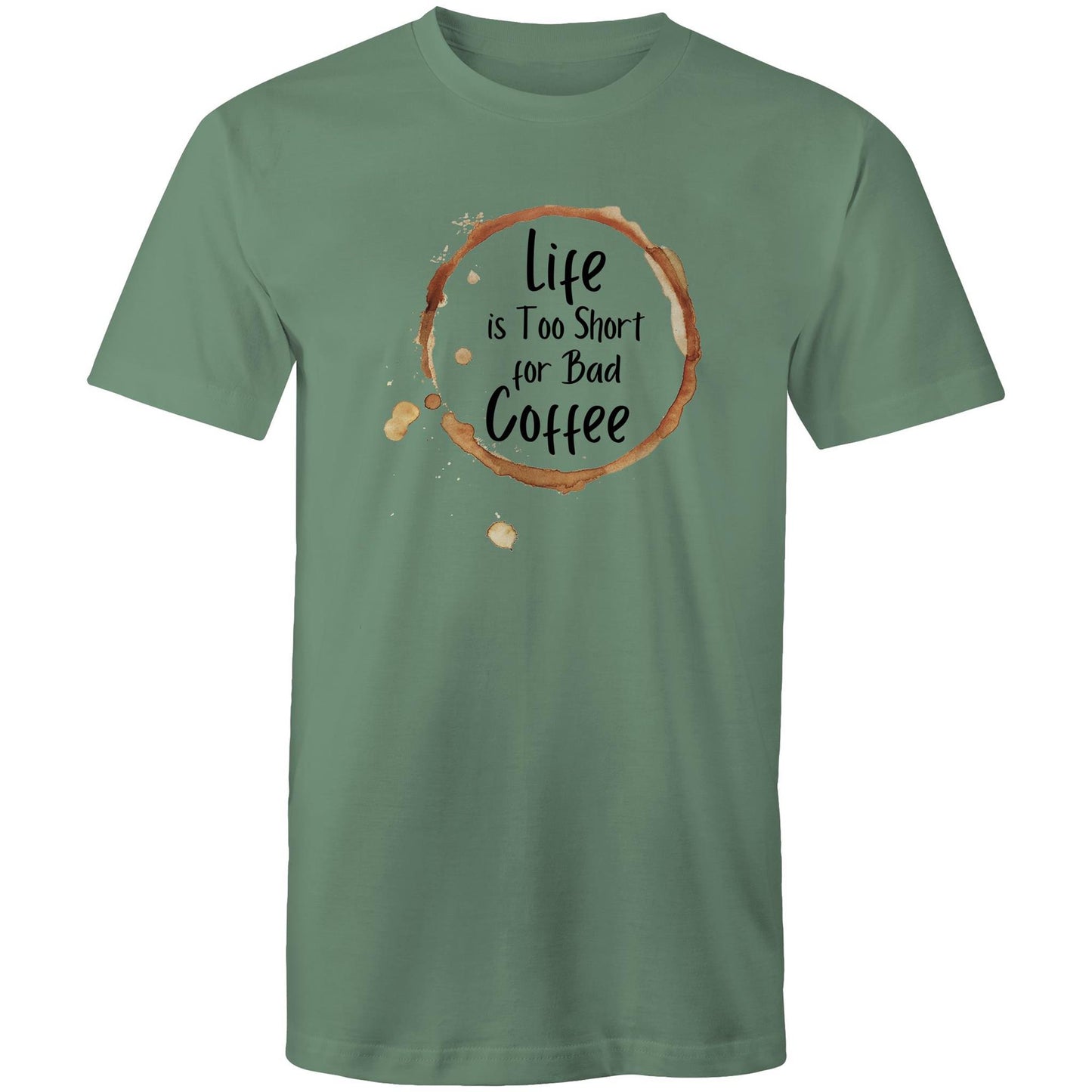 Life Is Too Short For Bad Coffee - Mens T-Shirt