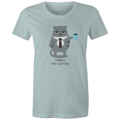 Not Before My Coffee, Cranky Cat - Womens T-shirt