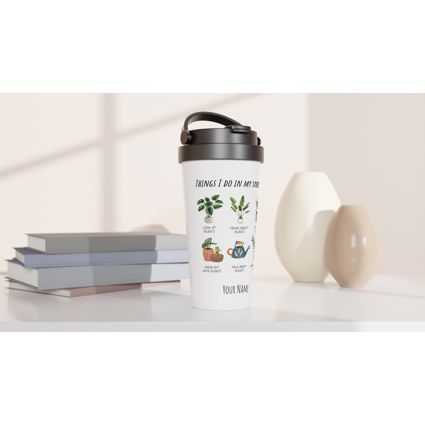 Personalised - Plants, Things I Do In My Spare Time - White 15oz Stainless Steel Travel Mug Personalised Travel Mug