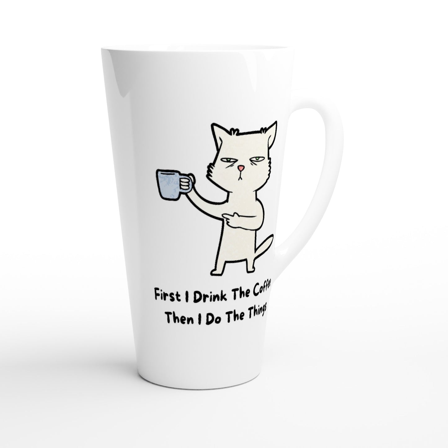 First I Drink The Coffee, Then I Do The Things, Cat - White Latte 17oz Ceramic Mug Latte Mug animal Coffee Globally Fulfilled