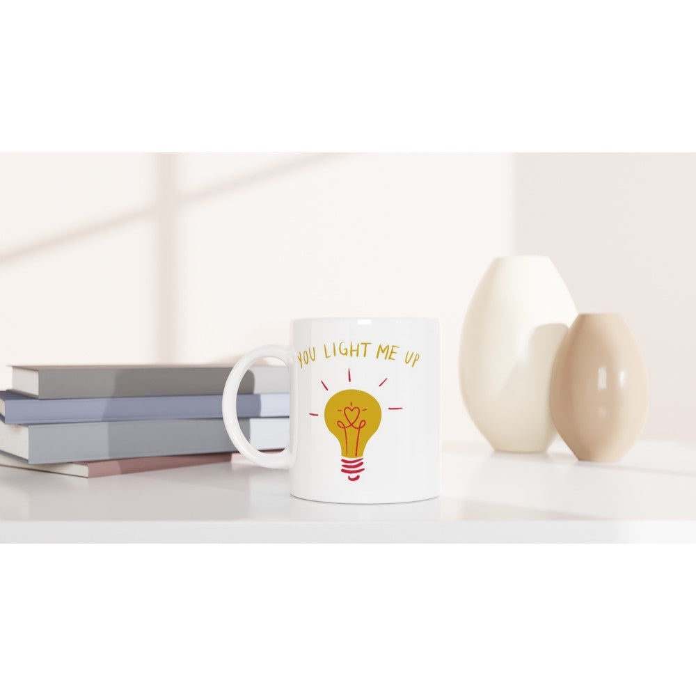 You Light Me Up - White 11oz Ceramic Mug Default Title White 11oz Mug Globally Fulfilled