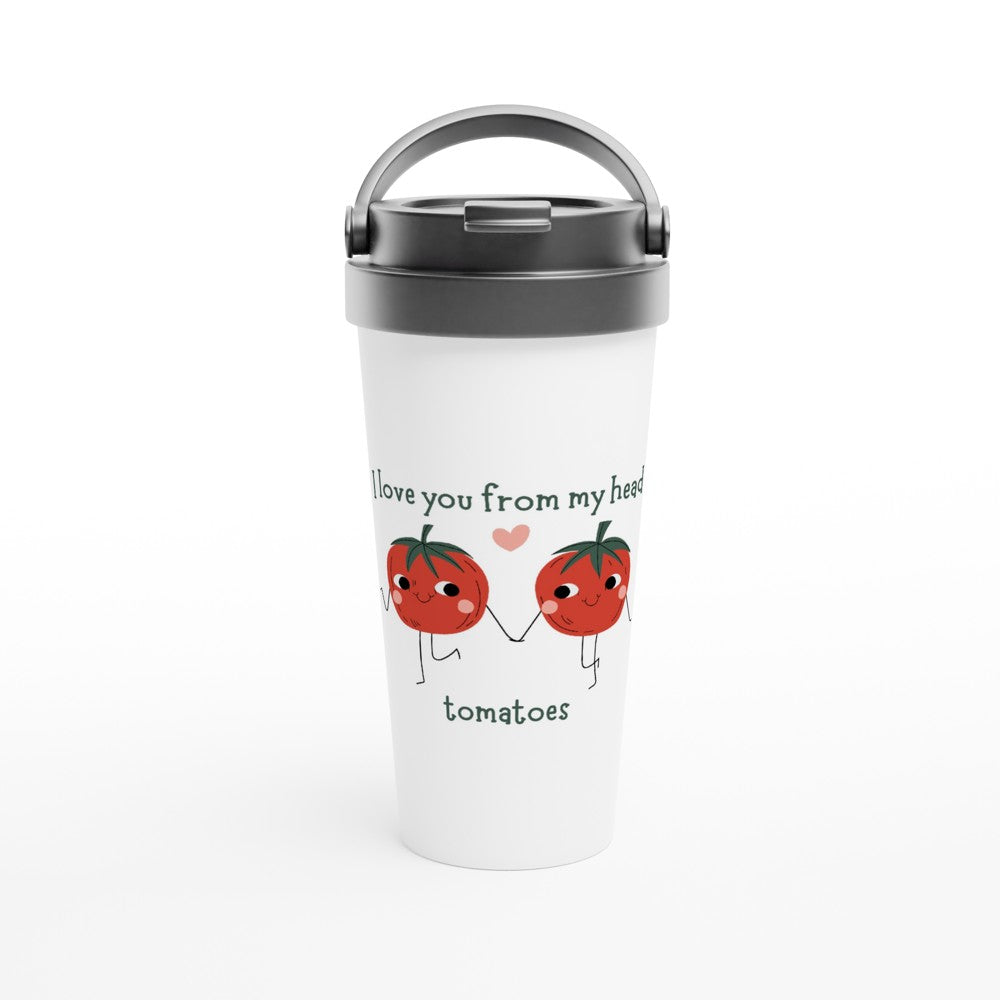 I Love You From My Head Tomatoes - White 15oz Stainless Steel Travel Mug Default Title Travel Mug food love