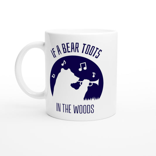 If A Bear Toots In The Woods, Trumpet Player - White 11oz Ceramic Mug Default Title White 11oz Mug animal Music