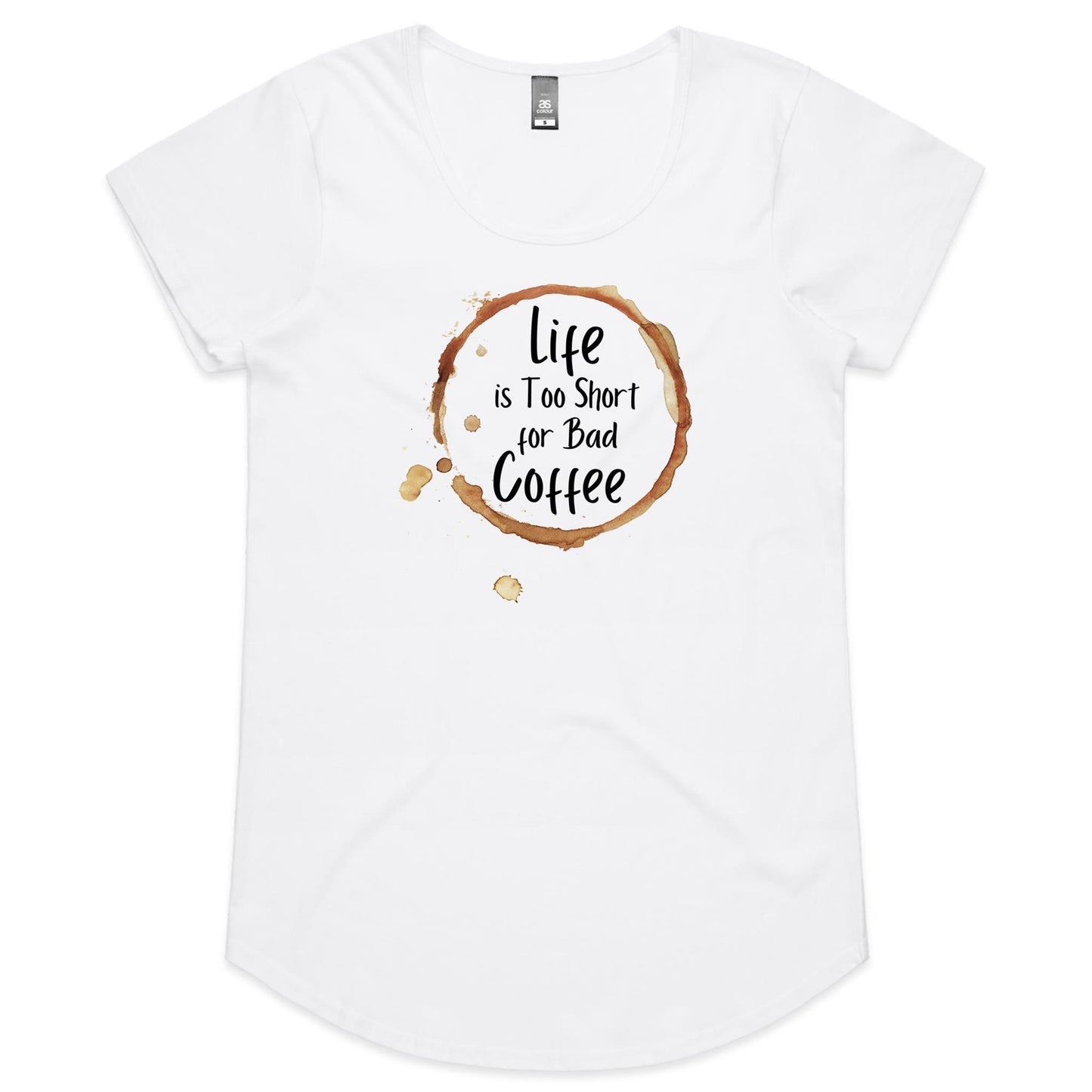 Life Is Too Short For Bad Coffee - Womens Scoop Neck T-Shirt