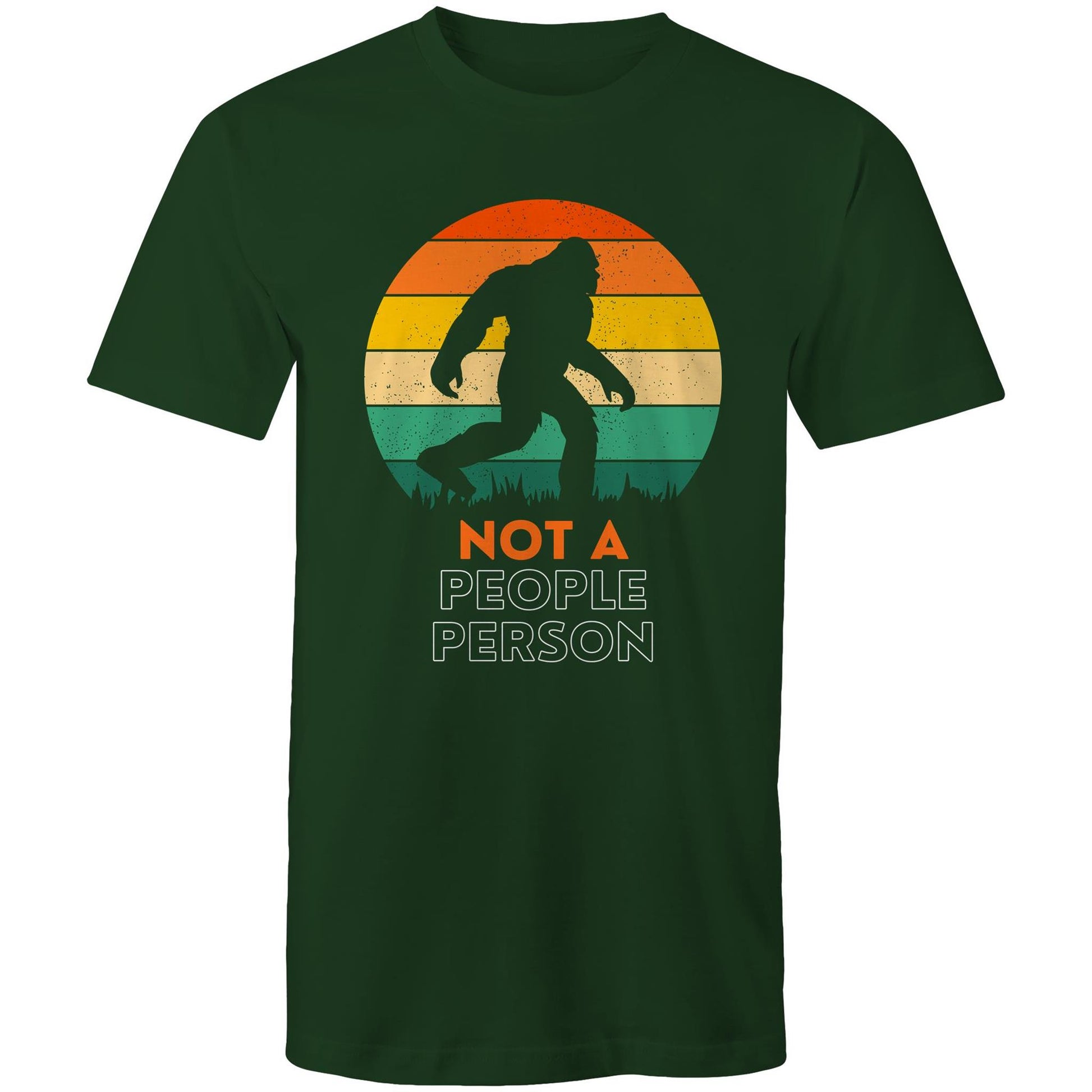Not A People Person, Big Foot, Sasquatch, Yeti - Mens T-Shirt Forest Green Mens T-shirt Funny