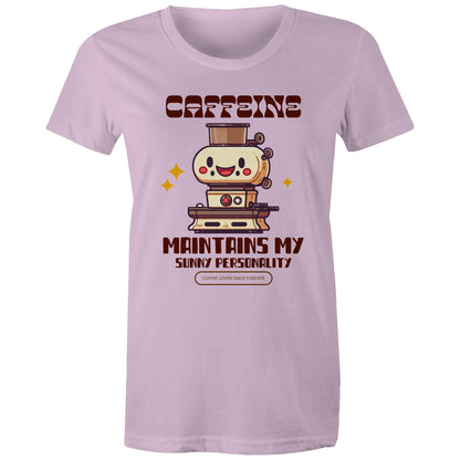 Caffeine Maintains My Sunny Personality - Womens T-shirt