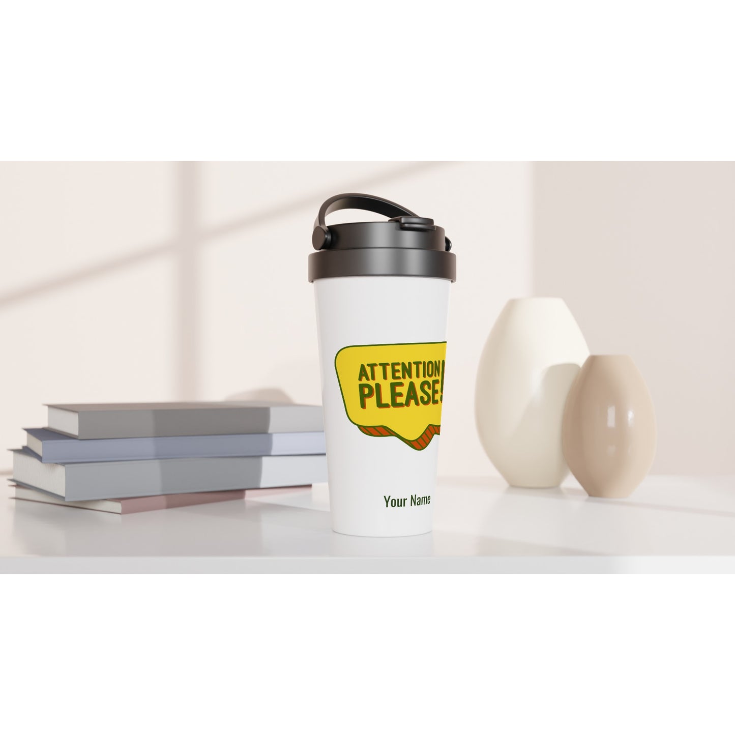 Personalised - Attention Please! - White 15oz Stainless Steel Travel Mug Personalised Travel Mug Funny