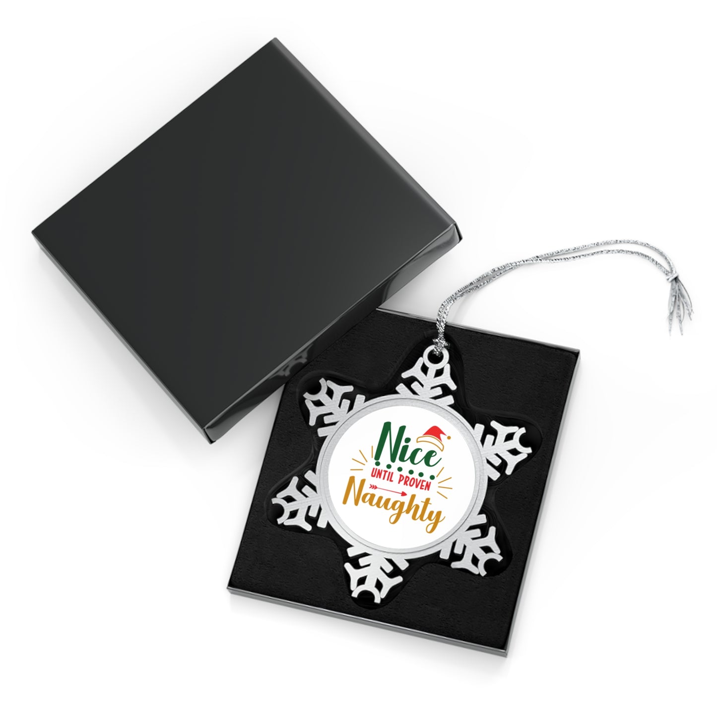 Nice Until Proven Naughty, Christmas - Pewter Snowflake Ornament