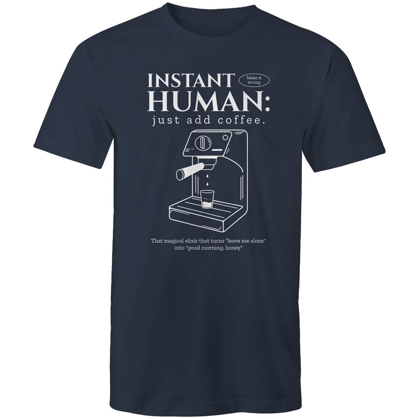 Instant Human Just Add Coffee - Mens T-Shirt Navy Mens T-shirt Coffee