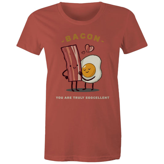 Bacon, You Are Truly Egg-cellent - Womens T-shirt