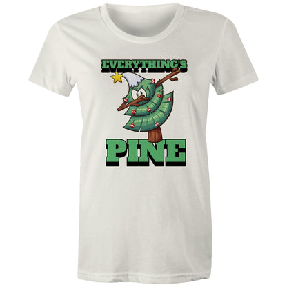 Everything's Pine, Christmas - Womens T-shirt