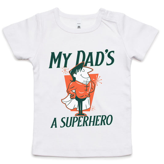 My Dad's A Superhero - Baby T-shirt