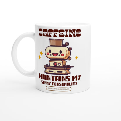 Caffeine Maintains My Sunny Personality - White 11oz Ceramic Mug Default Title White 11oz Mug Coffee Globally Fulfilled