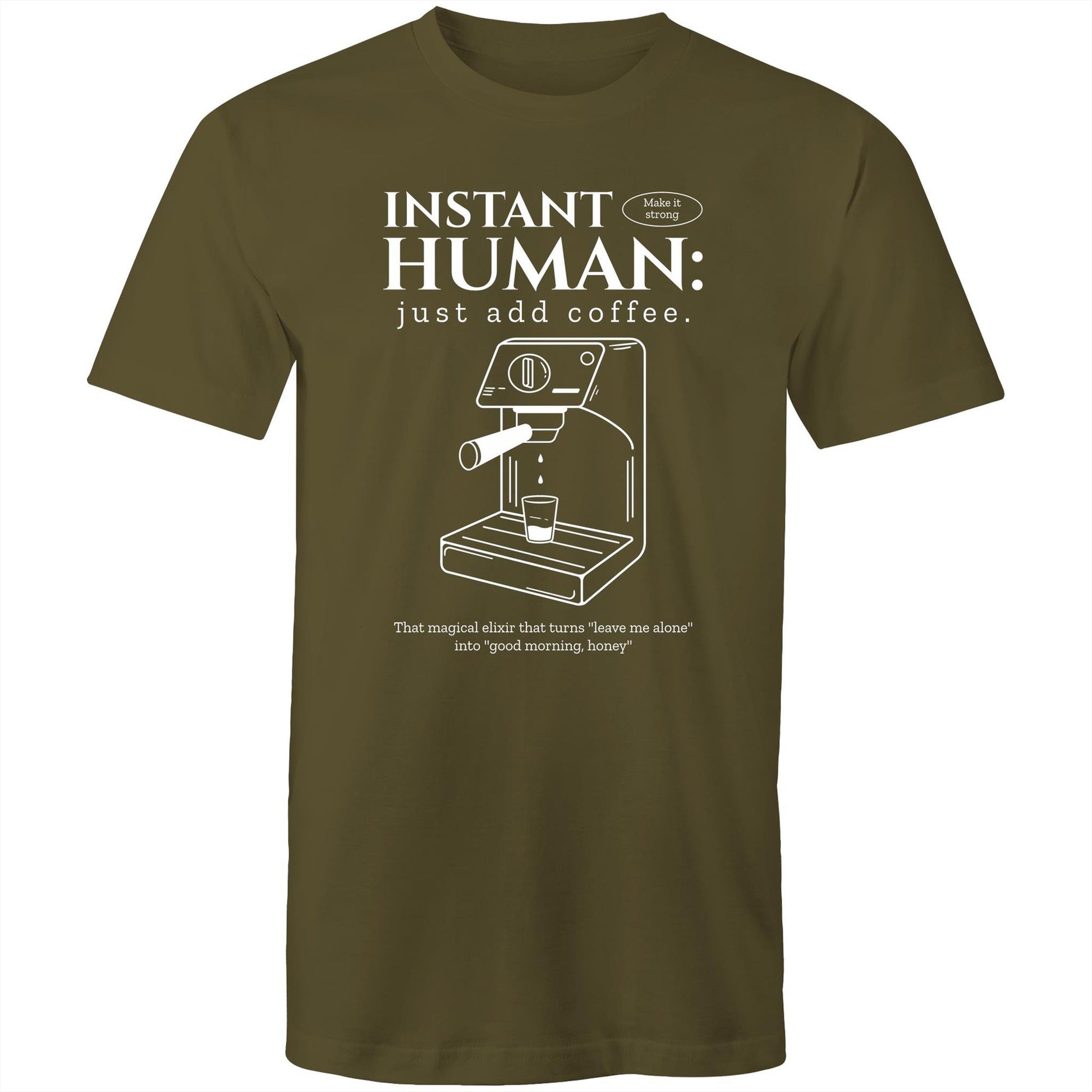 Instant Human Just Add Coffee - Mens T-Shirt Army Green Mens T-shirt Coffee
