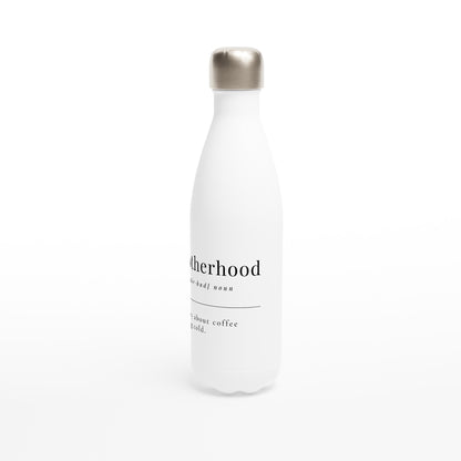 Motherhood Definition - White 17oz Stainless Steel Water Bottle White Water Bottle Mum