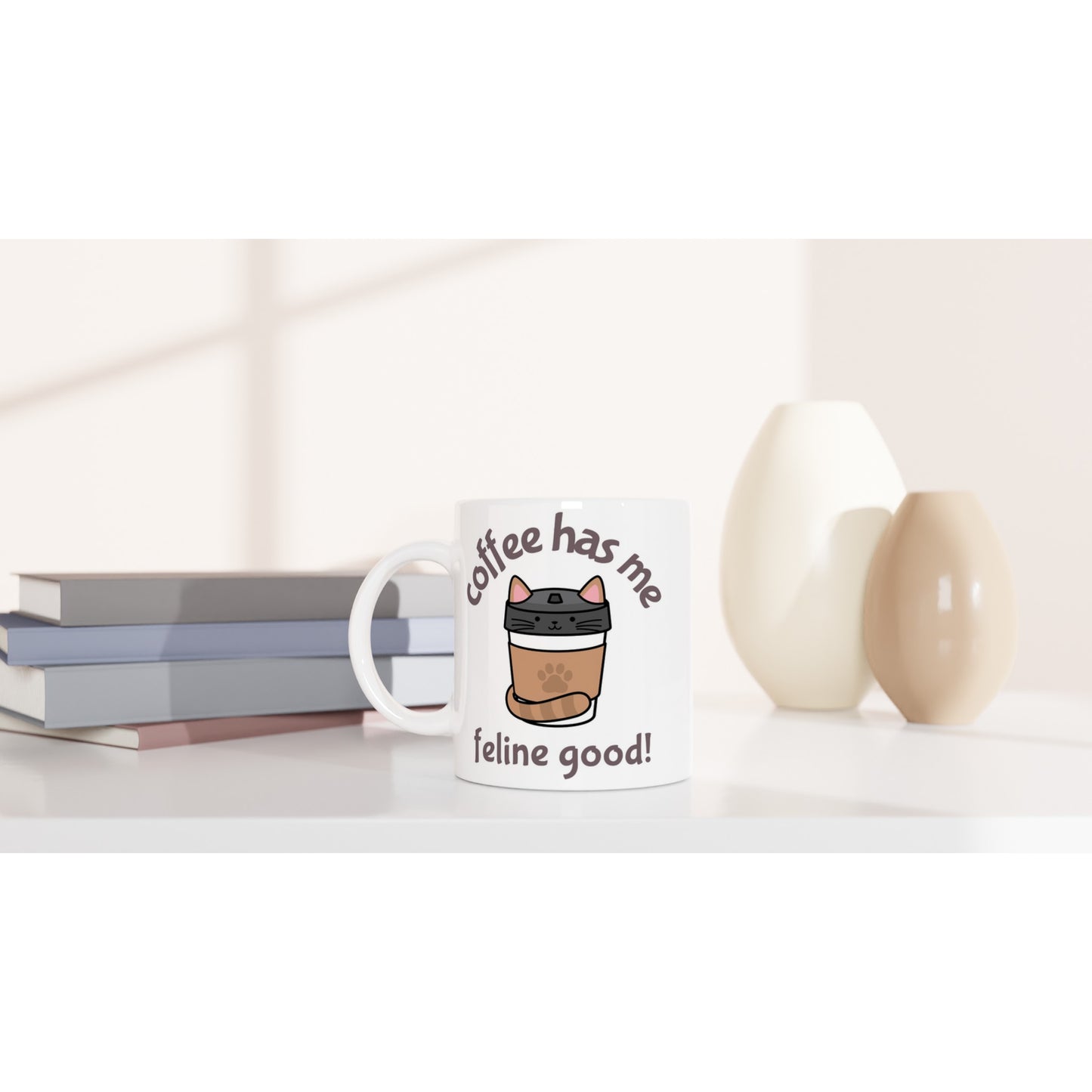 Coffee Has Me Feline Good - White 11oz Ceramic Mug White 11oz Mug animal Coffee Globally Fulfilled