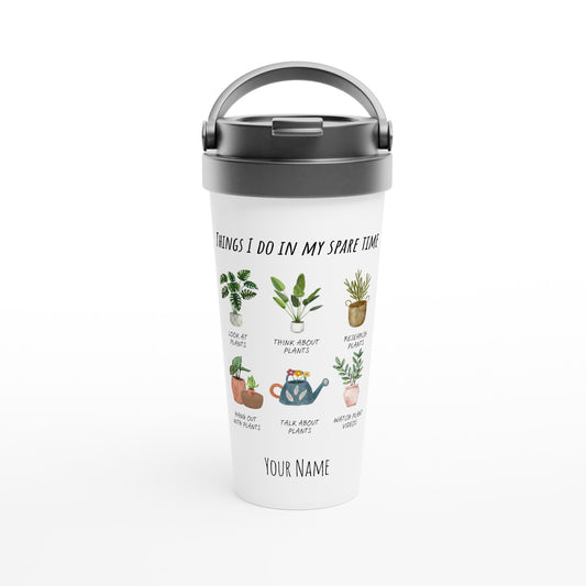 Personalised - Plants, Things I Do In My Spare Time - White 15oz Stainless Steel Travel Mug Default Title Personalised Travel Mug