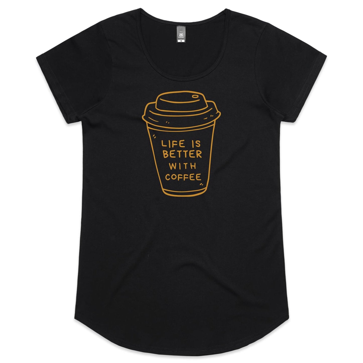 Life Is Better With Coffee - Womens Scoop Neck T-Shirt