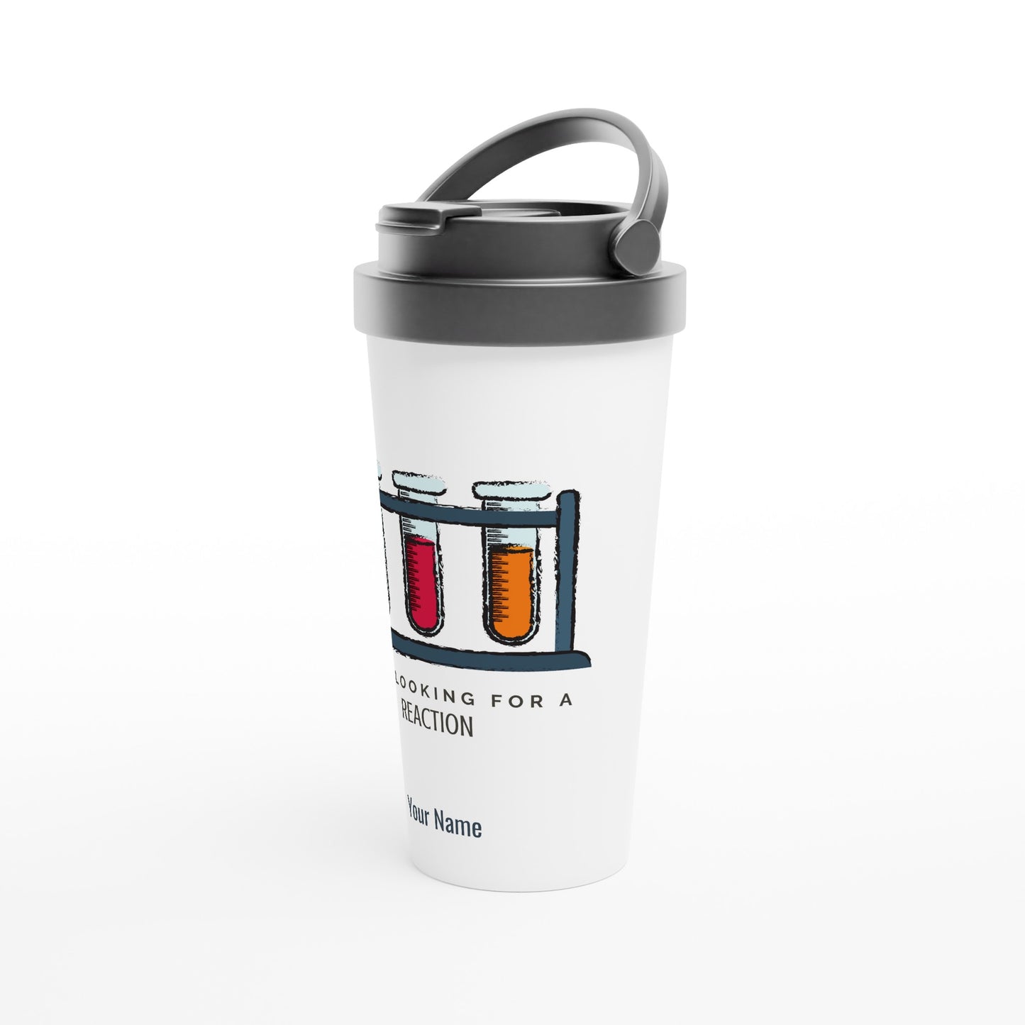 Personalised - Test Tubes, Just Looking For A Reaction - White 15oz Stainless Steel Travel Mug Personalised Travel Mug coffee science