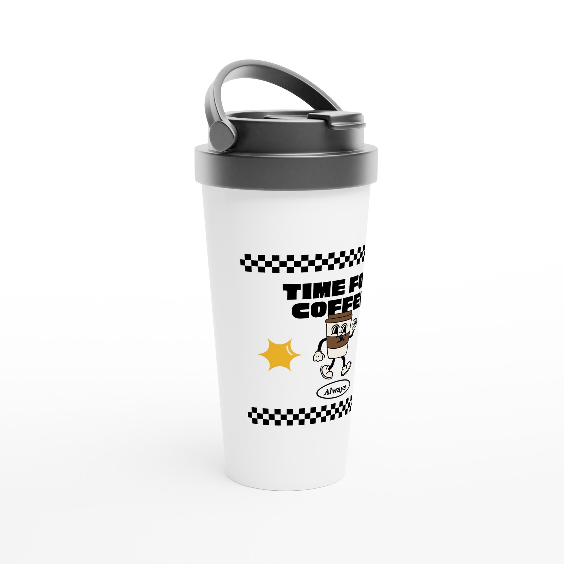 Time For Coffee, Always - White 15oz Stainless Steel Travel Mug Travel Mug Coffee Globally Fulfilled