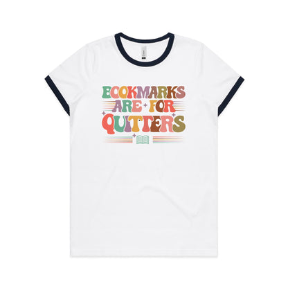 Bookmarks Are For Quitters - Women's Ringer Tee